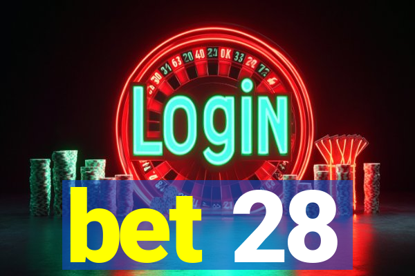 bet 28